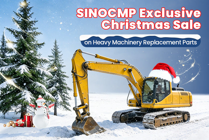 SINOCMP Exclusive Christmas Sale on Heavy Machiner Parts - Sinocmp