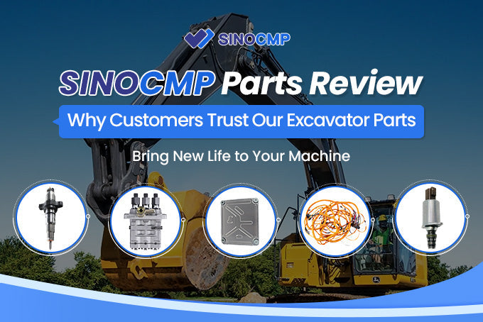 SINOCMP Parts Review: Why Customers Trust Our Excavator Parts