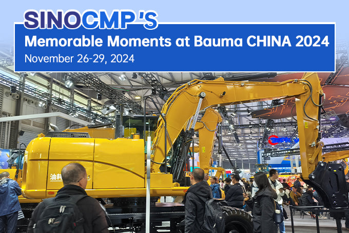 SINOCMP’s Memorable Moments at Bauma CHINA 2024